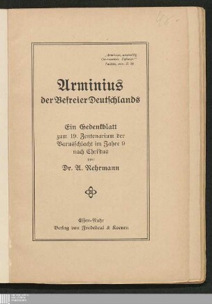 Arminius der Befreier Deutschlands : ein Gedenkblatt zum 19. Zentenarium der Varusschlacht im Jahre 9 nach Christus