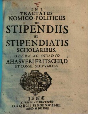 Tractatus nomico-politicus de stipendiis et stipendiatis scholaribus