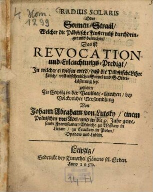 Radius solaris oder Sonnen-Strahl ... : Revocation- und Erleuchtungs-Predigt