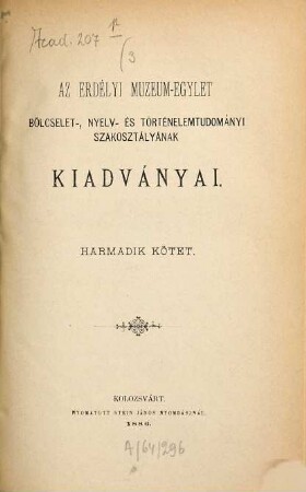 Az Erdélyi Múzeum-Egylet Bölcselet-, Nyelv- és Történelemtudományi Szakosztályának kiadványai. 3. 1886