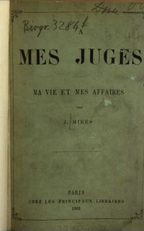 À mes juges : Ma vie et mes affaires