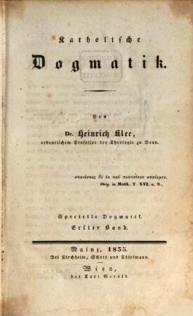 Katholische Dogmatik, 2. Specielle Dogmatik ; Bd. 1
