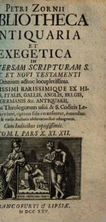 Petri Zornii Bibliotheca Antiquaria Et Exegetica In Universam Scripturam S. Vet. Et Novi Testamenti. 1,10