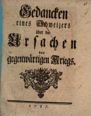 Gedancken eines Schweizers über die Ursachen des gegenwärtigen Kriegs