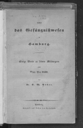Ueber das Gefängnißwesen in Hamburg : einige Worte zu seinen Mitbürgern zum 26/27. Mai 1839
