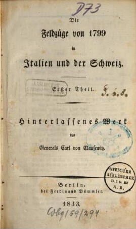 Hinterlassene Werke des Generals Carl von Clausewitz über Krieg und Kriegführung, 5. Die Feldzüge von 1799 in Italien und der Schweiz ; 1. Theil