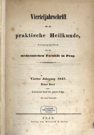 Vierteljahrschrift für die praktische Heilkunde. 4,1, 4, 1 = Bd. 13 d. ganzen Folge. 1847