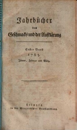 Jahrbücher des Geschmacks und der Aufklärung. 1 = Stück 1 - 3. 1783