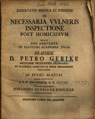 Dissertatio Medica Et Forensis De Necessaria Vvlneris [Vulneris] Inspectione Post Homicidivm [Homicidium]
