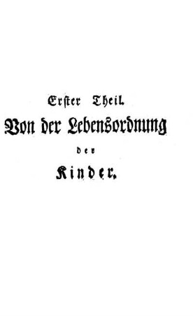 Erster Theil. Von der Lebensordnung der Kinder.