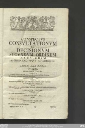 Conspectus Consultationum Et Decisionum Secundum Ordinem Digestorum A Libro XXX. Usque Ad Librum L.