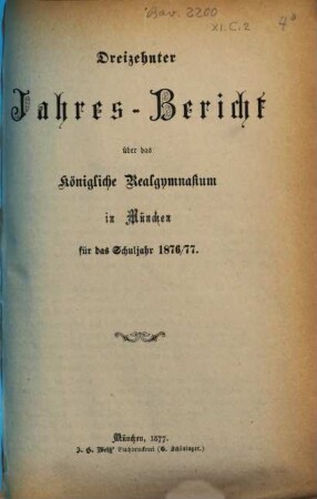 Jahresbericht über das Königliche Realgymnasium in München. 13, 13. 1876/77
