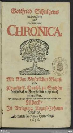 Gottfried Schultzens neu-augirte Und continuirte Chronica