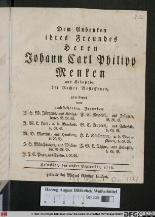 Dem Andenken ihres Freundes Herrn Johann Carl Philipp Menken aus Helmstädt der Rechte Beflissenen, gewidmet von nachstehenden Freunden ... : Helmstädt, den 22sten September, 1776