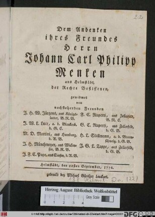 Dem Andenken ihres Freundes Herrn Johann Carl Philipp Menken aus Helmstädt der Rechte Beflissenen, gewidmet von nachstehenden Freunden ... : Helmstädt, den 22sten September, 1776