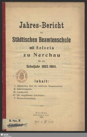 1903/04(1904): Jahres-Bericht der Städtischen Beamtenschule mit Selekta zu Nerchau : über das Schuljahr ...