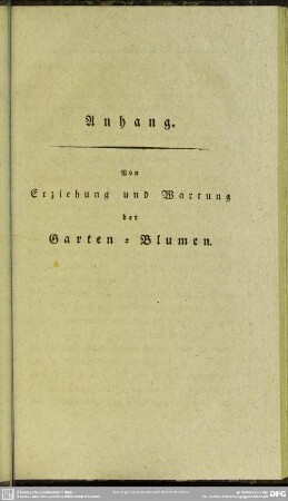 Anhang. Von Erziehung und Wartung der Garten - Blumen