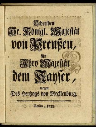 Schreiben Sr. Königl. Majestät von Preußen, An Ihro Majestät dem Kayser, wegen Des Hertzogs von Mecklenburg