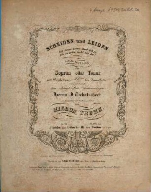 Scheiden und Leiden : Gedicht von E. Geibel ; für Sopran oder Tenor mit Begleitung des Pianoforte ; op. 74