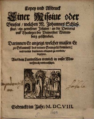 Copey [und] vnd Abdruck einer Missive oder Briefes ... an die Doctores vnd Theologen der Universitet Wittemberg