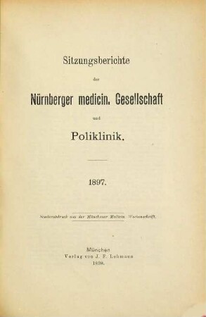 Sitzungsberichte der Nürnberger Medicinischen Gesellschaft und Poliklinik. 1897