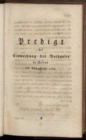 Predigt bei Einweihung des Bethauses in Bruenn am Pfingstfeste 1783