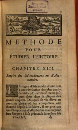 Methode Pour Etudier L'Histoire : Avec Un Catalogue des principaux Historiens, & des Remarques sur la bonté de leurs Ouvrages, & sur le choix des meilleures Editions, 3
