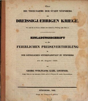 Über die Theilnahme der Stadt Nürnberg am dreissigjaehrigen Kriege : von 1618 bis auf Gustav Adolphs erste Ankunft zu Nürnberg 1632, Merz 21.