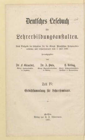 Teil 4, [Schülerband]: Gedichtsammlung für Lehrerseminare : nach Maßgabe der Lehrpläne für die Königlichen Preußischen Präparandenanstalten und Lehrerseminare vom 1. Juli 1901