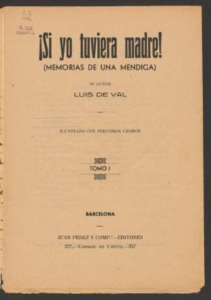 ¡Si yo tuviera madre! : (memorias de una mendiga) : tomo 1