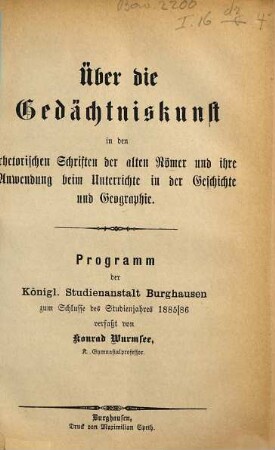 Über die Gedächtniskunst in den rhetorischen Schriften der alten Römer und ihre Anwendung beim Unterrichte in der Geschichte und Geographie