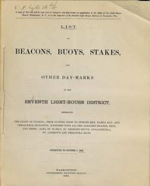 List of beacons, buoys, stakes and other day-marks in the Seventh Light-House District, embracing the Coast of Florida, from Jupiter Inlet to Perdido River ; together with all the adjacent islands, keys, and reefs. 1888