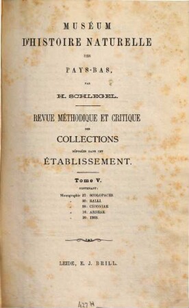 Muséum d'histoire naturelle des Pays-Bas : revue méthodique et critique des collections déposées dans cet établissement. 5