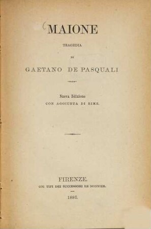 Maione : Tragedia di Gaetano de Pasquali. Nuova edizione con aggiunta di rime