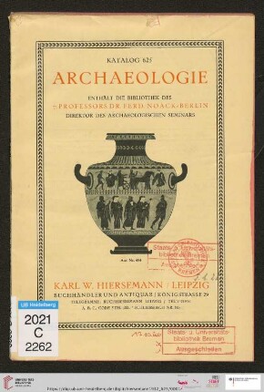 Nr. 625: Katalog: Archaeologie : enthält die Bibliothek des † Professors Dr. Ferd. Noack, Berlin, Direktor des Archaeologischen Seminars