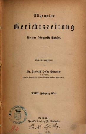 Allgemeine Gerichtszeitung für das Königreich Sachsen. 18, 18. 1874