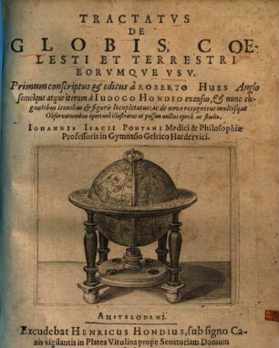 Tractatus de globis, coelesti & terrestri : eorumque usu ... nunc elegantibus iconibus & figuris locupletatus ...