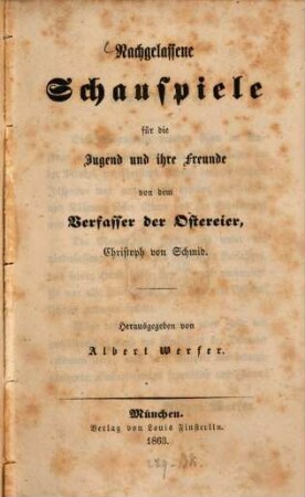 Nachgelassene Schauspiele für die Jugend und ihre Freunde