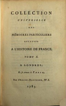 Collection universelle des mémoires particuliers relatifs à l'histoire de France, 10. Contenant les Mémoires de Philippe de Comines : XVe. Siècle