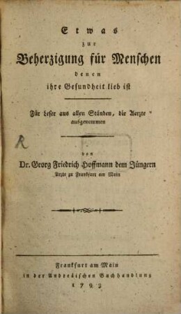 Etwas zur Beherzigung für Menschen, denen ihre Gesundheit lieb ist : Für Leser aus allen Ständen, die Aerzte ausgenommen