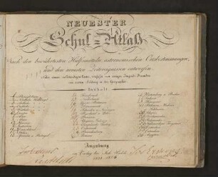 Neuester Schul-Atlas : Nach den bewährtesten Hülfsmitteln, astronomischen Ortsbestimmungen, und den neuesten Zeitereignissen entworfen. Nebst einem vollständigen Texte, verfasst von einigen Jugend-Freunden zur ersten Bildung in der Geographie.