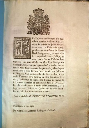 Tendo em consideraçaõ esta faustissima occasiaõ do Meu Real Decreto de quinze de Julho do presente anno ... : Palacio de Quéluz em sete de Setembre de mil setecentos noventa e nove