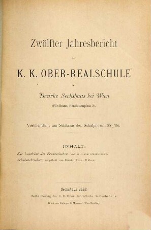 Jahresbericht der K.K. Ober-Realschule im Bezirke Sechshaus bei Wien. 12. 1885/86