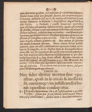 Thesis IV. Nec fides dicitur mortua fine operibus, quasi in se otiosa & inefficax fit, omnemqe vim justificandi à bonis operibus consequatur.