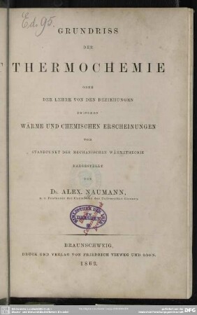 Grundriss der Thermochemie oder der Lehre von den Beziehungen zwischen Wärme und chemischen Erscheinungen vom Standpunkt der mechanischen Wärmetheorie