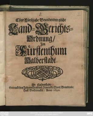 ChurFürstliche Brandenburgische Land-Gerichts-Ordnung/ Im Fürstenthum Halberstadt