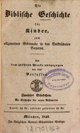 Biblische Geschichte für Kinder, ... zum allgemeinen Gebrauche in den Volks-Schulen Bayerns. 2