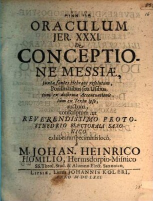 Oraculum Jerem. XXXI. de conceptione Messiae iuxta fontes Hebraeos resolutum