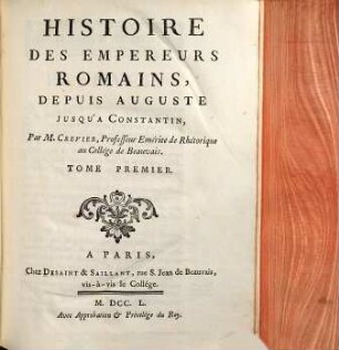 Histoire Des Empereurs Romains : Depuis Auguste Jusqu'À Constantin, 1
