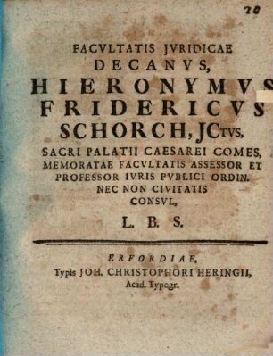 Facultatis Iuridicae Decanus Hieronymus Fridericus Schorch ... L.B.S. : [programma quo diss. inaug. G. E. Hogelii indicit, ad L. 23. pr. D. de acquirenda vel amitt. possessione praefatus]